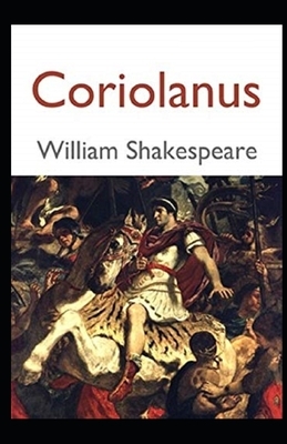 Coriolanus Illustrated by William Shakespeare
