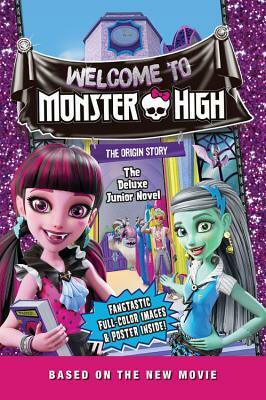 Monster High: Welcome to Monster High: The Junior Novel by Perdita Finn