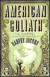 American Goliath: Inspired by the True, Incredible Events by Harvey Jacobs