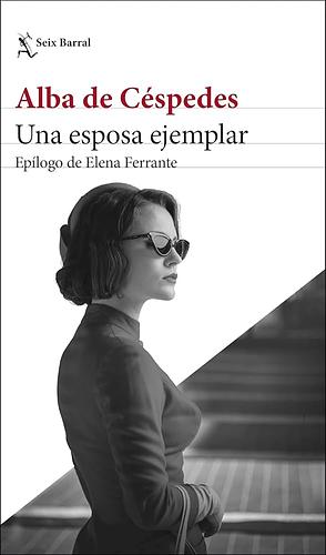 Una esposa ejemplar by Alba de Céspedes, Elena Ferrante, Isabel González-Gallarza