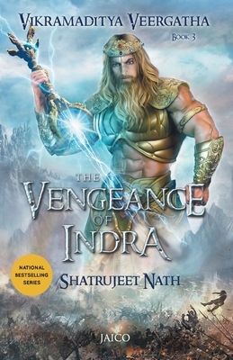 Vikramaditya Veergatha Book 3 - The Vengeance of Indra by Shatrujeet Nath