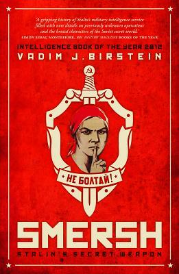 Smersh: Stalin's Secret Weapon by Vadim J. Birstein