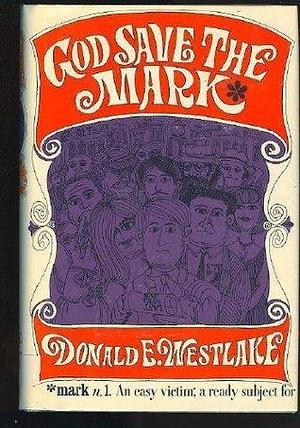 God save the mark by Donald E. Westlake, Donald E. Westlake