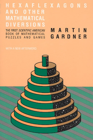 Hexaflexagons and Other Mathematical Diversions by Martin Gardner