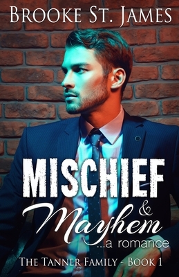 Mischief & Mayhem: A Romance by Brooke St James