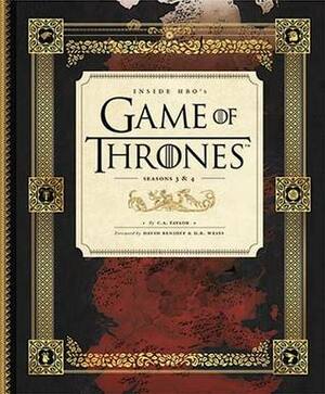 Inside HBO's Game of Thrones II: Seasons 3 & 4 by C.A. Taylor