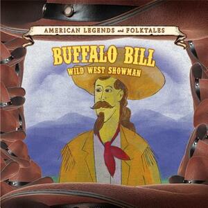 Buffalo Bill: Wild West Showman by Alicia Klepeis