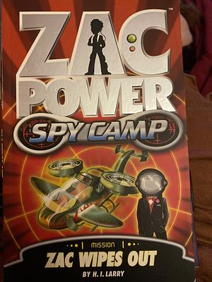 Zac Power Spy Camp: Zac Wipes Out by H.I. Larry