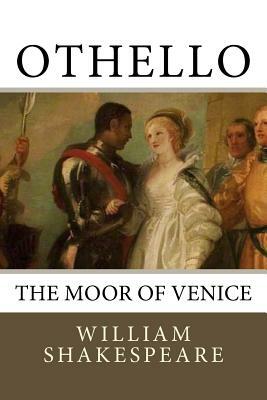 Othello: The Moor of Venice by William Shakespeare