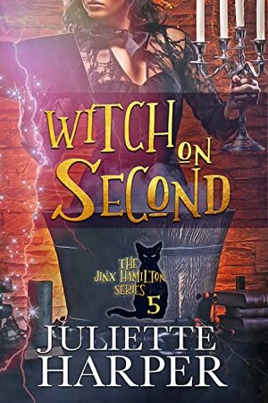 Witch on Second by Juliette Harper
