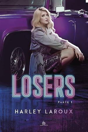 Losers: Parte 1 by Harley Laroux