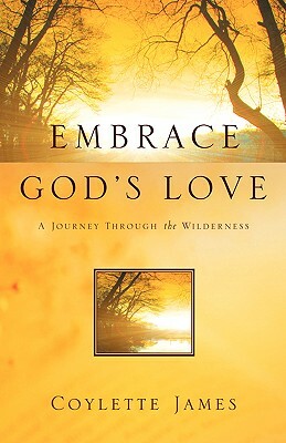 Embrace God's Love by Coylette James