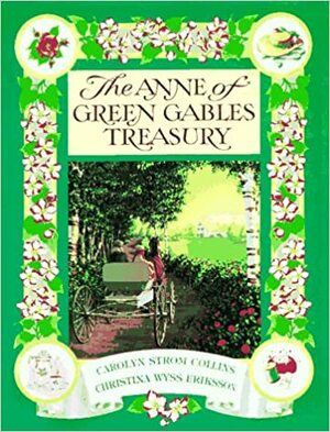 The Anne of Green Gables Treasury by Christina Wyss Eriksson, Carolyn Strom Collins