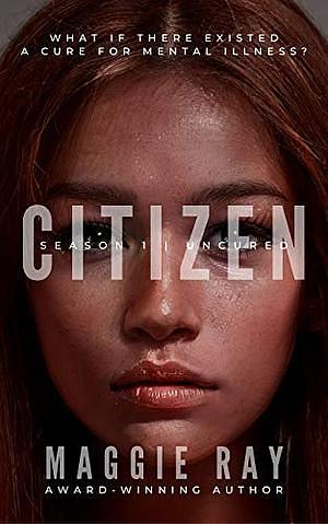 Citizen: Season One by Maggie Ray