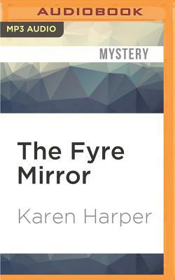 The Fyre Mirror by Karen Harper