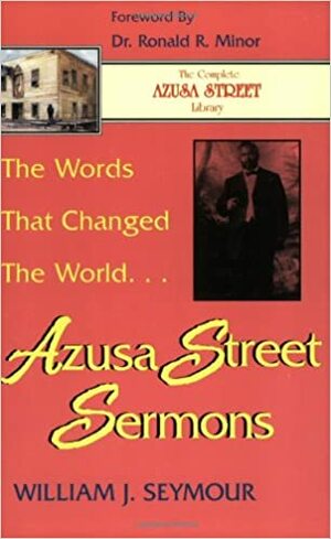 The Words That Changed the World - Azusa Street Sermons: 5 by William J. Seymour