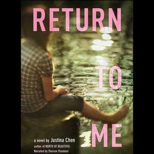 Return to Me by Justina Chen