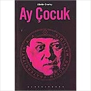 Ay Çocuk by Aleister Crowley