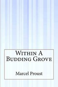 Within A Budding Grove by Marcel Proust