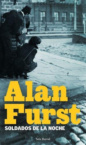 Soldados de la noche by Alan Furst, Alan Furst