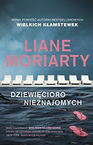 Dziewięcioro nieznajomych by Liane Moriarty, Liane Moriarty