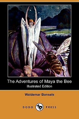 The Adventures of Maya the Bee (Illustrated Edition) (Dodo Press) by Waldemar Bonsels