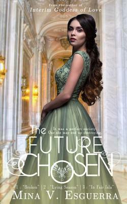 The Future Chosen: A political romance by Mina V. Esguerra