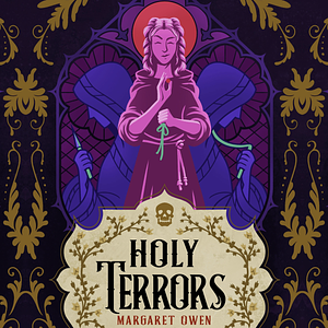 Holy Terrors by Margaret Owen