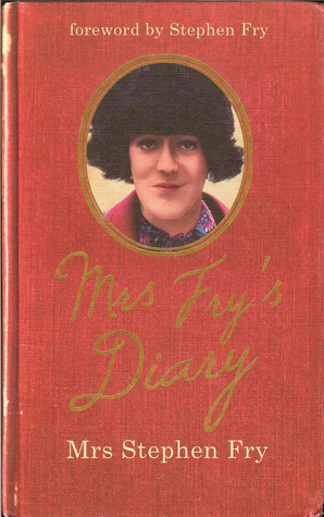 Mrs Fry's Diary by Stephen Fry, Mrs. Stephen Fry