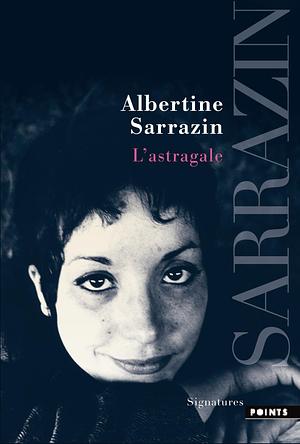 L'astragale by Albertine Sarrazin