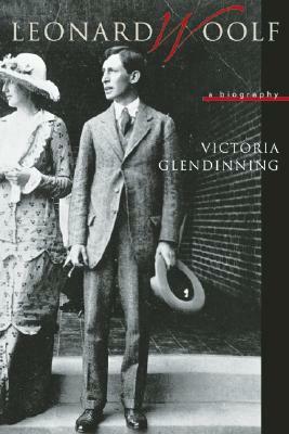 Leonard Woolf: A Biography by Victoria Glendinning