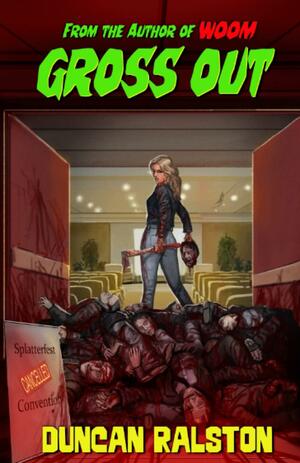 Gross Out by Duncan Ralston