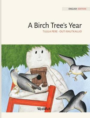 A Birch Tree's Year by Tuula Pere