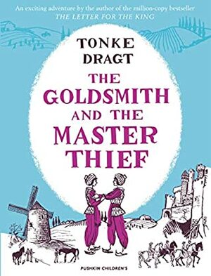 The Goldsmith and the Master Thief by Tonke Dragt, Laura Watkinson