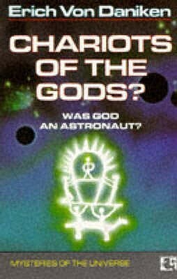 Chariots Of The Gods? Was God an Astronaut? by Erich von Däniken