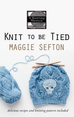 Knit to Be Tied by Maggie Sefton