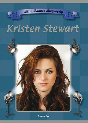 Kristen Stewart by Tamra Orr