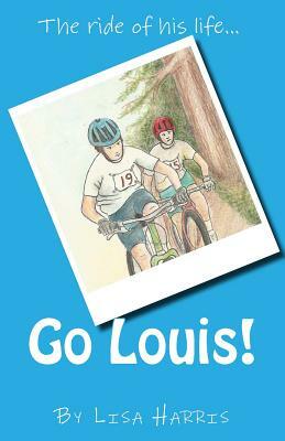 Go Louis! by Lisa Harris