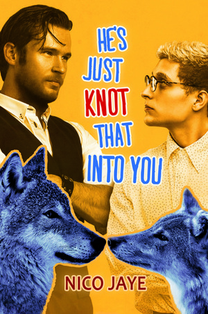 He's Just Knot That Into You by Nico Jaye