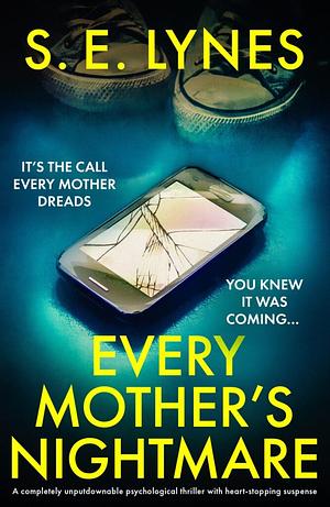 Every mother's nightmare  by S.E. Lynes
