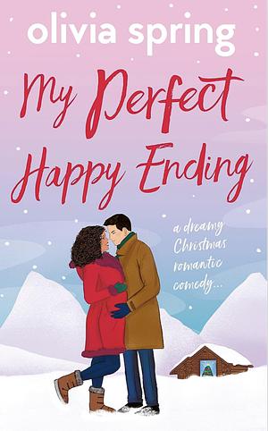 My Perfect Happy Ending by Olivia Spring