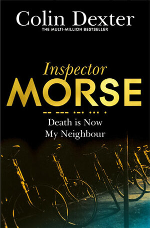 Death is Now My Neighbour by Colin Dexter