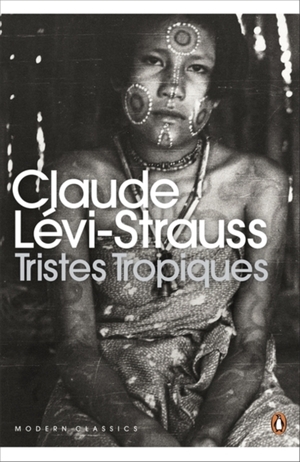 Tristes Tropiques by Claude Lévi-Strauss
