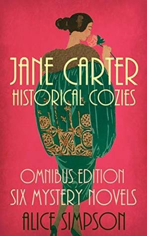 Jane Carter Historical Cozies: Omnibus Edition by Alice Simpson