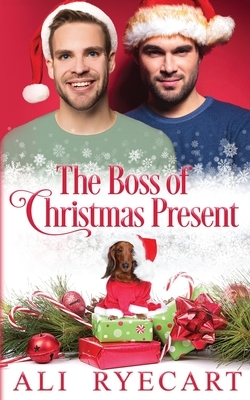 The Boss of Christmas Present: MM Holiday Romance by Ali Ryecart