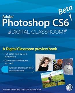 Photoshop CS6 Beta New Features: Digital Classroom Preview by Jennifer Smith