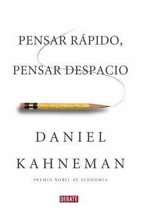 Pensar rápido, pensar despacio by Daniel Kahneman