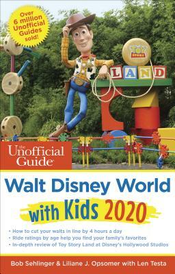 Unofficial Guide to Walt Disney World with Kids 2020 by Len Testa, Liliane Opsomer, Bob Sehlinger