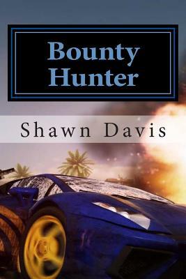 Bounty Hunter by Shawn William Davis