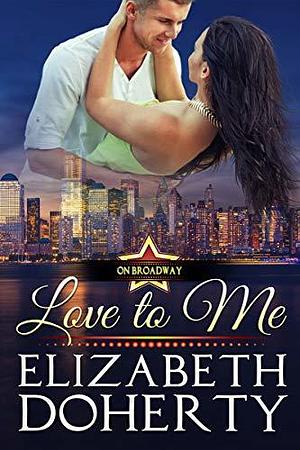 Love To Me by Elizabeth Doherty, Elizabeth Doherty